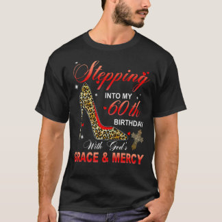 Stepping Into My 60th Birthday With God's Grace & T-Shirt