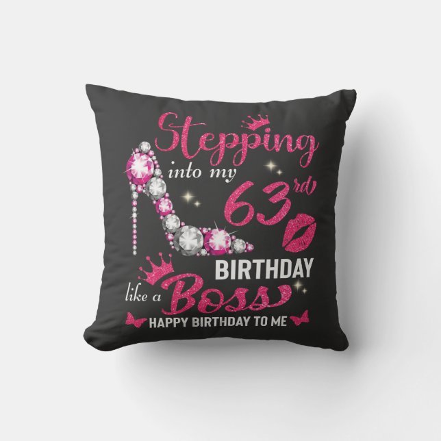 Stepping into my 63rd birthday like a boss throw pillow (Front)