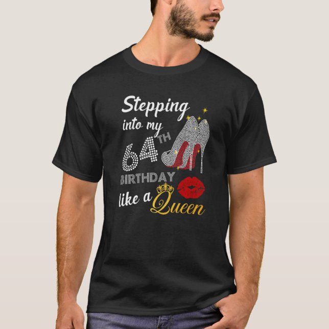 Stepping Into My 64th Birthday Like A Queen Party  T-Shirt (Front)