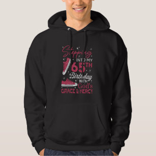 Stepping into my 65th birthday with God's grace & Hoodie