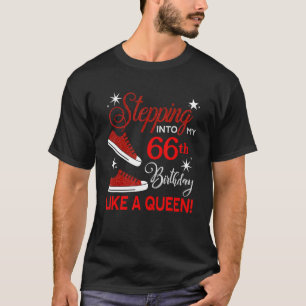 Stepping Into My 66th Bday Like A Queen Happy Bday T-Shirt