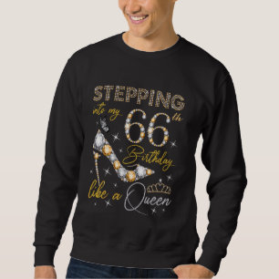 Stepping Into My 66th Birthday Like a Queen 66 Yea Sweatshirt