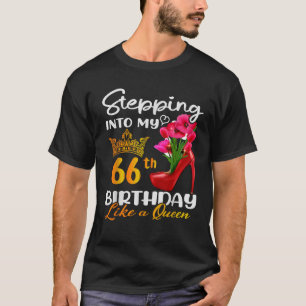 Stepping Into My 66th Birthday Like A Queen For 66 T-Shirt