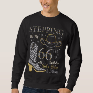 Stepping Into My 66th Birthday With God's Grace an Sweatshirt