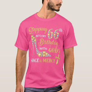 Stepping Into My 66th Birthday with God's Grace an T-Shirt