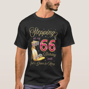 Stepping Into My 66th Birthday With God's Grace & T-Shirt