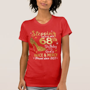 Stepping into my 68th  birthday with gods grace T-Shirt