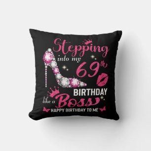 Stepping into my 69th birthday like a boss throw pillow