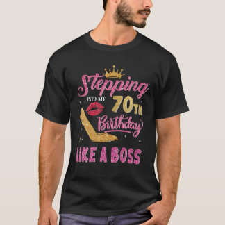 Stepping Into My 70Th Birthday Like A Boss 70 Year T-Shirt