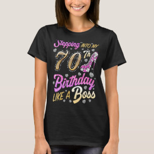 Stepping Into My 70th Birthday Like A Boss 70 Year T-Shirt