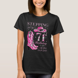 Stepping Into My 71st Birthday With My Boots On Th T-Shirt