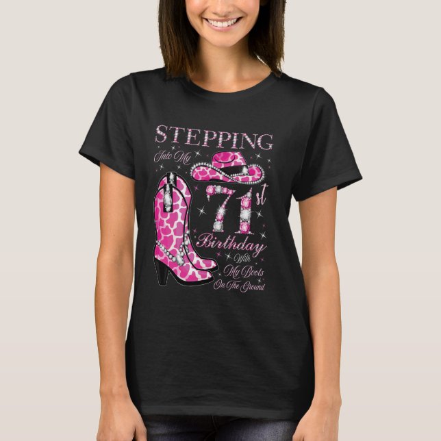 Stepping Into My 71st Birthday With My Boots On Th T-Shirt (Front)