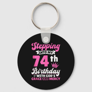 Stepping Into My 74th Birthday With Gods Grace And Keychain