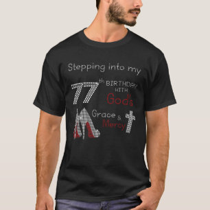 Stepping Into My 77Th Birthday Tee Gift For Womens