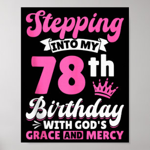 Stepping Into My 78th Birthday With Gods Grace And Poster