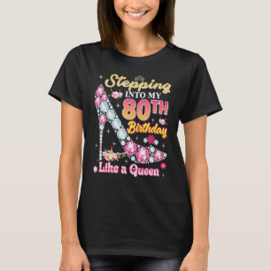 Stepping Into My 80th Birthday Like A Queen Diamon T-Shirt