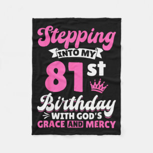Stepping Into My 81st Birthday With Gods Grace And Fleece Blanket