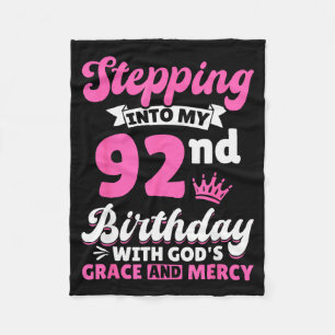 Stepping Into My 92nd Birthday With Gods Grace And Fleece Blanket