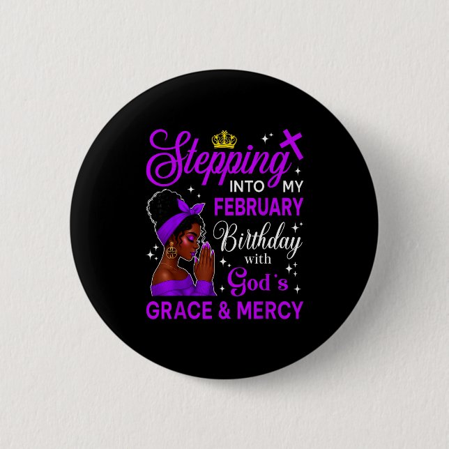 Stepping Into My February Birthday Black Afro Woma 2 Inch Round Button (Front)