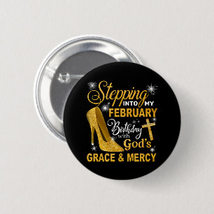 Stepping Into My February Birthday With Gods Grace 2 Inch Round Button