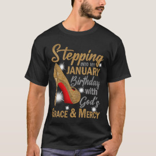 Stepping Into My January Birthday High Heels For W T-Shirt
