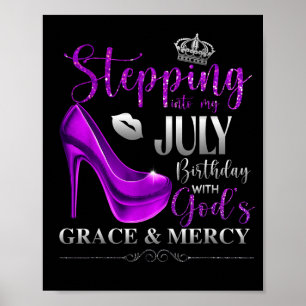 Stepping Into My July Birthday With Gods Grace &am Poster