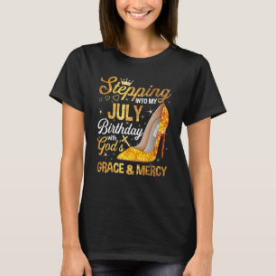 Stepping into my July birthday with Gods grace and T-Shirt