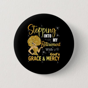 Stepping Into My Retirement With God's Grace And M 2 Inch Round Button