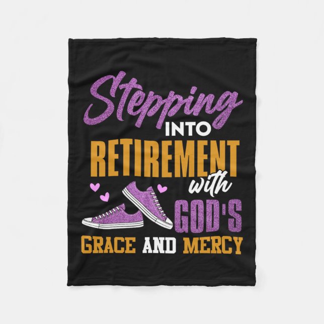 Stepping Into My Retirement With Gods Grace And Me Fleece Blanket (Front)