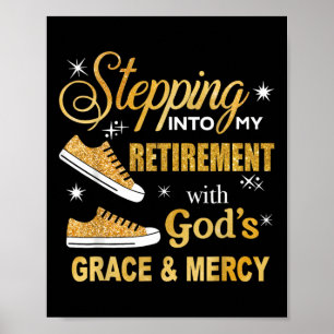 Stepping Into My Retirement With Gods Grace And Me Poster