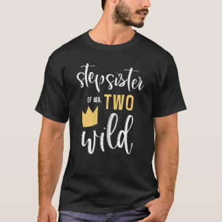 Stepsister Of Mr Two Wild 2nd Birthday Party Thing T-Shirt