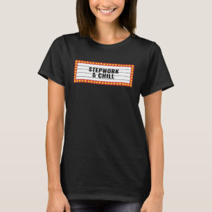 Stepwork And Chill  Alcoholic Clean And Sober T-Shirt
