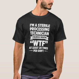 Sterile Processing Technician Silently Tech T-Shirt