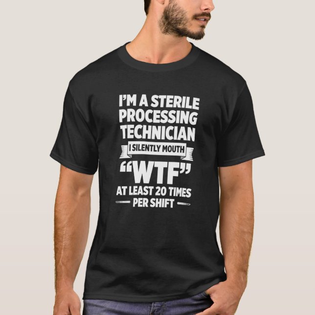 Sterile Processing Technician Silently  Tech T-Shirt (Front)