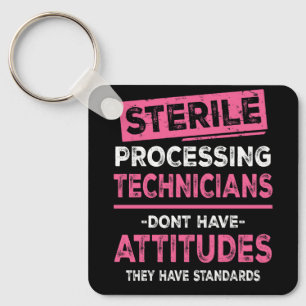 Sterile Processing Technicians Tech Dont Have Atti Keychain