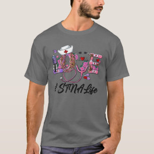 Stethoscope Cute Love Nursing Valentines STNA Life T-Shirt