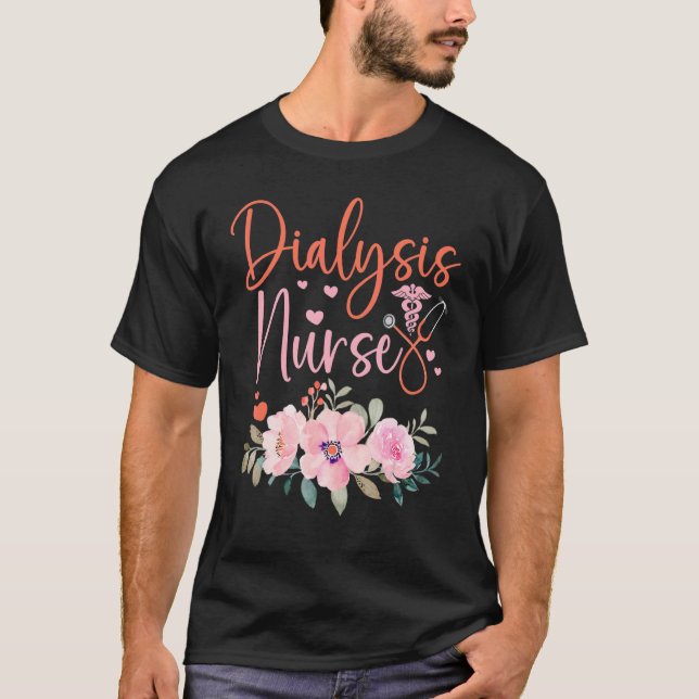 Stethoscope Floral Dialysis Nurse Appreciation T-Shirt (Front)