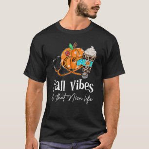 Stethoscope Pumkin Call Vibes That NICU Life Fun H T-Shirt