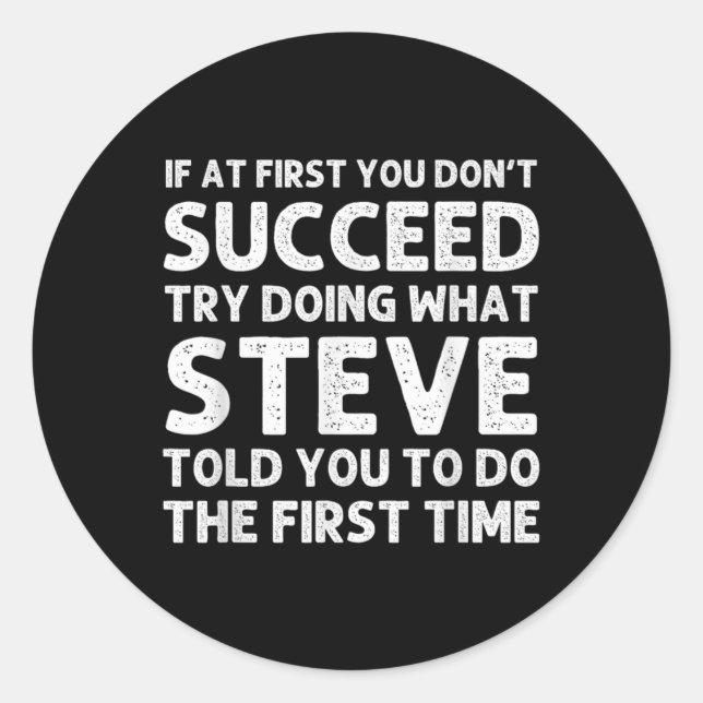 Steve Gift Name D Birthday Funny Christ T Shirt  Classic Round Sticker (Front)