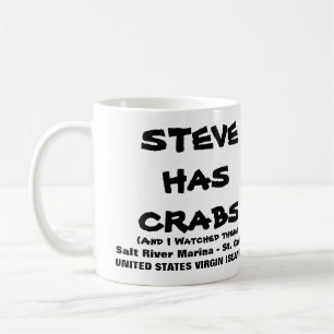 STEVE HAS CRABS COFFEE MUG