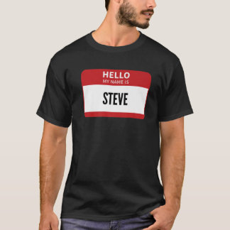 Steve Name Tag, Hello My Name Is Steve T-Shirt