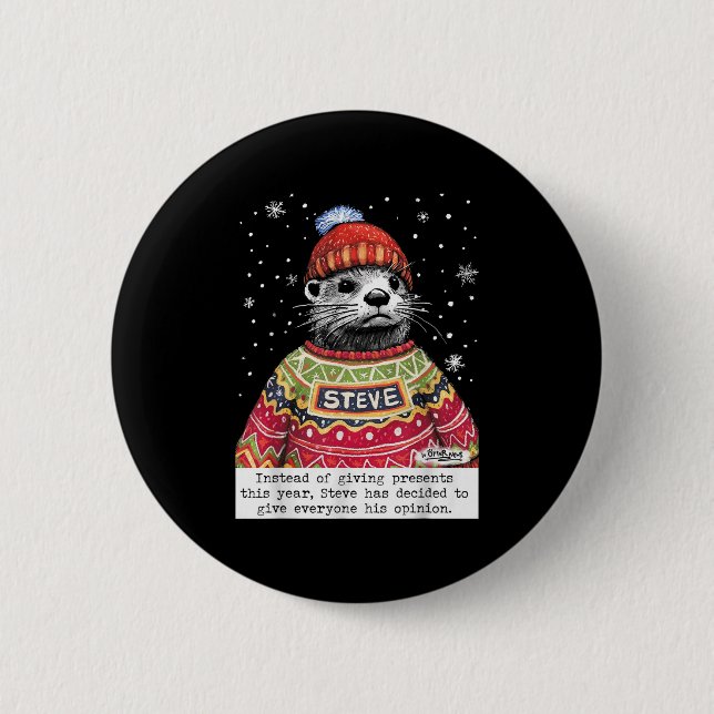 Steve Otter Instead Of Giving Presents This Year  2 Inch Round Button (Front)