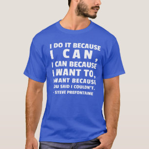 Steve Prefontaine Quote girl T-Shirt