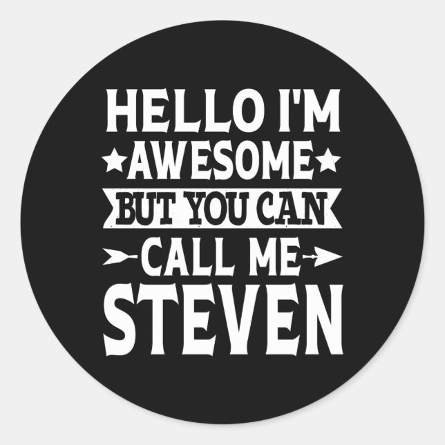 Steven Hello I'M Awesome Call Me Steven First Name Classic Round Sticker (Front)
