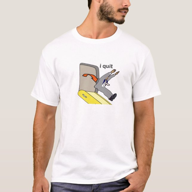 Steven Slater I Quit T-Shirt (Front)
