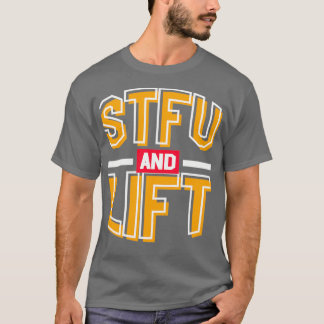 STFU And Lift I Funny Workout Sport Athlete 2 T-Shirt