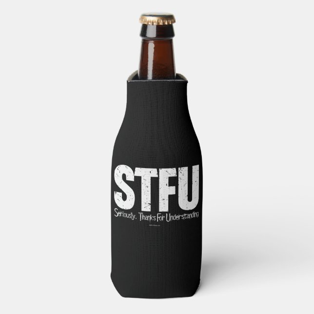STFU: Seriously, Thanks For Understanding Bottle Cooler (Bottle Front)