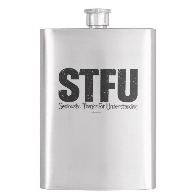 STFU: Seriously, Thanks For Understanding Hip Flask (Front)