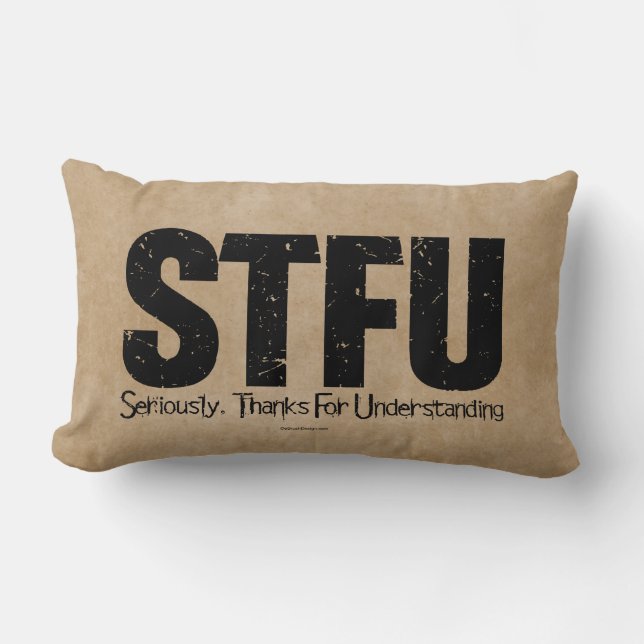 STFU: Seriously, Thanks For Understanding Lumbar Pillow (Front)