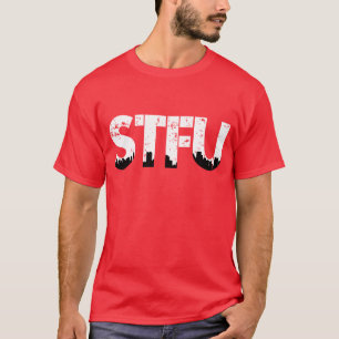 STFU T-Shirt